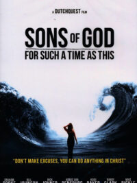 SONS OF GOD: For Such A Time As This