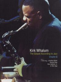 KIRK WHALUM: The Gospel According To Jazz (Chapter II)