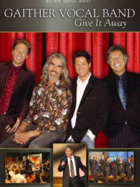 GAITHER VOCAL BAND: Give It Away