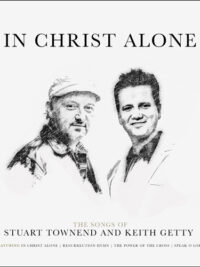 STUART TOWNEND AND KEITH GETTY: In Christ Alone