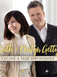 KEITH & KRISTYN GETTY: Facing A Task Unfinished
