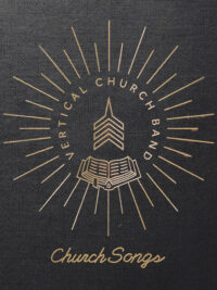 VERTICAL CHURCH BAND: Church Songs