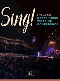 KEITH & KRISTYN GETTY: Sing! Live At The Getty Music Worship Conference