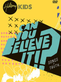 HILLSONG KIDS: Can You Believe It!?