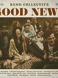 REND COLLECTIVE: Good News