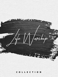 LIFE WORSHIP: Collection