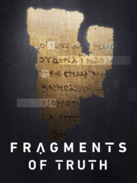 FRAGMENTS OF TRUTH (Can We Trust The Bible?)