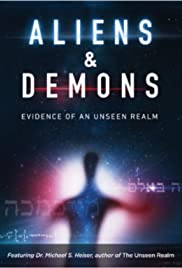 ALIENS & DEMONS: Evidence Of An Unseen Realm