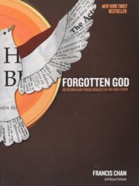 FRANCIS CHAN: Forgotten God (Reversing Our Tragic Neglect Of The Holy Spirit)