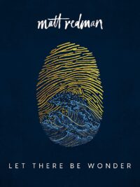 MATT REDMAN: Let There Be Wonder