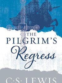 C. S. Lewis: The Pilgrim's Regress