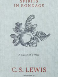 C.S. LEWIS: Spirits In Bondage