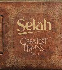 SELAH: Greatest Hymns Volume 3