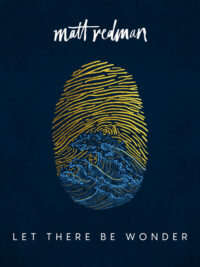 MATT REDMAN: Let There Be Wonder (Live)