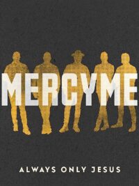 MERCYME: Always Only Jesus