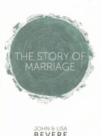 BEVERE JOHN & LISA: The Story Of Marriage