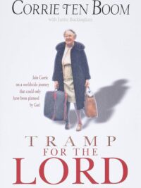 CORRIE TEN BOOM: Tramp For The Lord