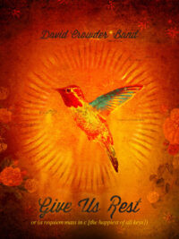 DAVID CROWDER BAND: Give Us Rest or (A Requiem Mass In C [The Happiest Of All Keys])