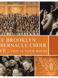 THE BROOKLYN TABERNACLE CHOIR: This Is Your House (Live)