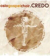 OSLO GOSPEL CHOIR: Credo