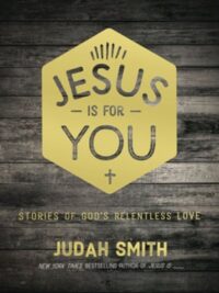 SMITH JUDAH: Jesus Is For You