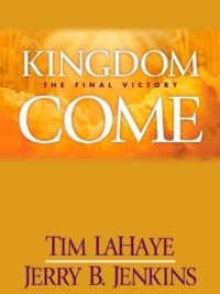LAHAYE TIM & JENKINS B. JERRY: Kingdom Come (The Final Victory)