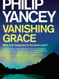 YANCEY PHILIP: Vanishing Grace