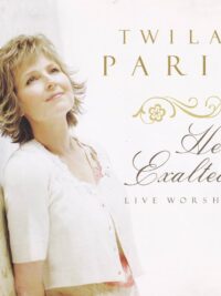 TWILA PARIS: He Is Exalted