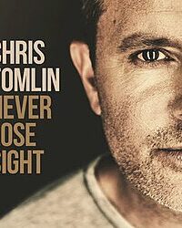 CHRIS TOMLIN: Never Lose Sight