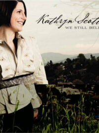 KATHRYN SCOTT: We Still Believe