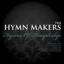 THE HYMN MAKERS: Hymns Of Discipleship