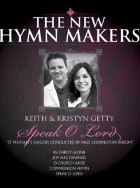 THE NEW HYMN MAKERS: Speak O Lord (KEITH & KRISTYN GETTY)
