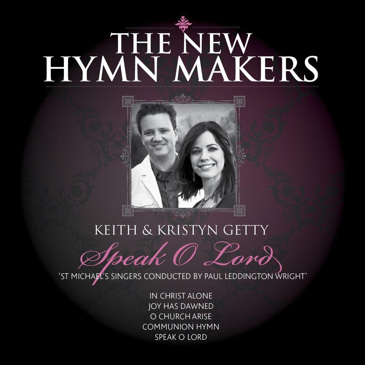 THE NEW HYMN MAKERS: Speak O Lord (KEITH & KRISTYN GETTY)