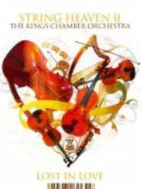 THE KINGS CHAMBER ORCHESTRA: String Heaven II - Lost In Love