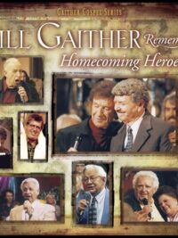 GAITHER MUSIC GROUP: Bill Gaither Remembers Homecoming Heroes