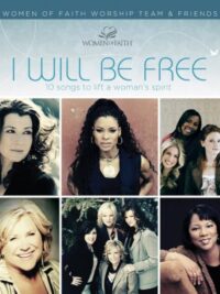 WOMEN OF FAITH: I Will Be Free