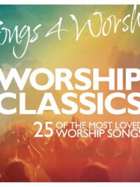 SONGS 4 WORSHIP: Worship Classics