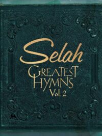 SELAH: Greatest Hymns Vol.2