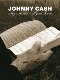 JOHNNY CASH: My Mother's Hymn Book
