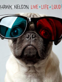 HAWK NELSON: LIVE LIFE LOUD