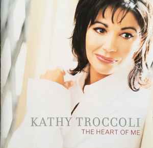 KATHY TROCCOLI: The Heart Of Me