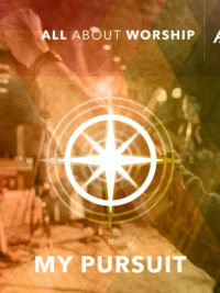 ALL ABOUT WORSHIP: My Pursuit