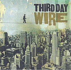 THIRD DAY: Wire