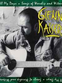 GLENN KAISER: All My Days