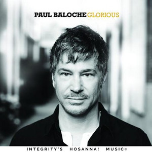 PAUL BALOCHE: Glorious