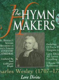 THE HYMN MAKERS: Charles Wesley