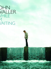 JOHN WALLER: While I'm Waiting