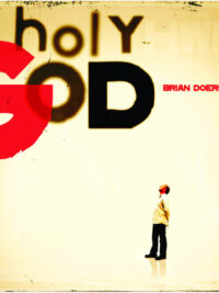 BRIAN DOERKSEN: Holy God