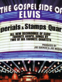 THE GOSPEL SIDE OF ELVIS: The Imperials And The Stamps Quartet