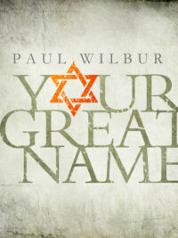 PAUL WILBUR: Your Great Name